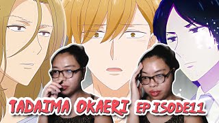 TADAIMA OKAERI EPISODE 11 REACTION  THIS EPISODE IS THE CRAZIEST ONE [upl. by Jelene]