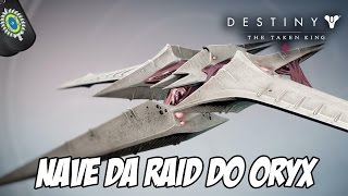 Destiny TTK  Nave da Raid do Oryx Todas as Naves do Game [upl. by Eliot]