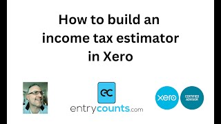 How to build an income tax estimator in Xero [upl. by Sybley10]