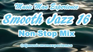 Smooth Jazz 16 NonStop Mix [upl. by Lajib445]