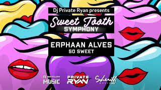 Erphaan Alves  So Sweet Official Audio  Sweet Tooth Symphony  BATTALION Music  Soca 2021 [upl. by Nutsud]