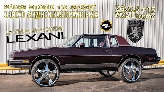 From Stock To Finish  Donkd 1982 Grand Prix w 26x95 Von Max VM4s amp Lexani Tires [upl. by Nela782]