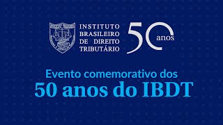 Evento Comemorativo dos 50 anos do IBDT  Mesa 01 [upl. by Uphemia649]