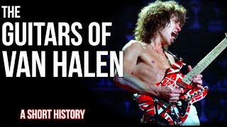 The Guitars of Van Halen A Short History [upl. by Finnegan]