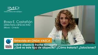 Alopecia Frontal Fibrosante con Rosa Elena Castañón IMD [upl. by Ahtnama]