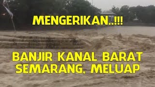 Semarang kaline banjir  banjir kanal barat meluap [upl. by Isoj]