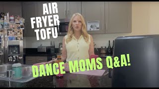 Air Fryer Tofu amp Dance Moms Q amp A Part 1 [upl. by Bruner526]