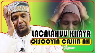 QISOOYIN CAJIIB AH  LACALAHUU KHAYR  Sh Maxamed Kenyaawi [upl. by Herr]