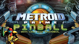 See You Next Mission  METROID PRIME PINBALL w UDJ amp TheNSCL [upl. by Magnum]