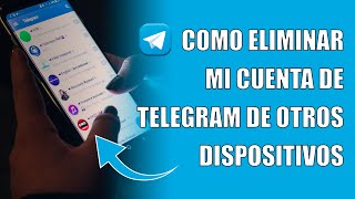 Como Eliminar Mi Cuenta De Telegram De Otros Dispositivos [upl. by Fitzgerald]