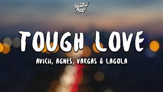 Avicii  Tough Love Lyrics ft Agnes Vargas amp Lagola [upl. by Anrehs]