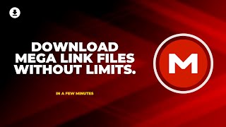 Mega File Downloader Without Limit  Ultimate Guide To Download Large Files From Mega [upl. by Silenay]