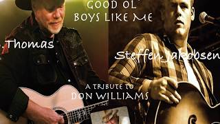 Good Ol´ Boys Like Me  GThomas amp Steffen Jakobsen  A Tribute to Don Williams [upl. by Rellim693]