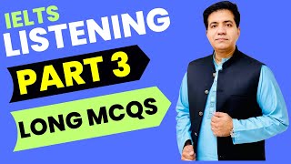 IELTS Listening Part 3 Long MCQs By Asad Yaqub [upl. by Sudnor]