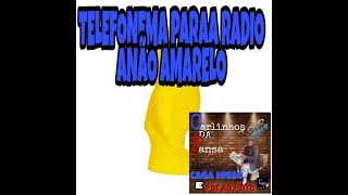 TELEFONEMA PARA RADIO ANAO AMARELO [upl. by Oirom]