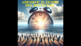 Adesso è il Tempo del Risveglio  Il momento di Scegliere e Ascendere [upl. by Aksehcnarf188]