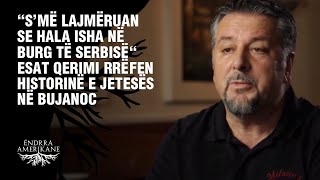 “S’më lajmëruan se hala isha në burg të Serbisë“ Esat Qerimi rrëfen historinë e jetesës në Bujanoc [upl. by Meid]