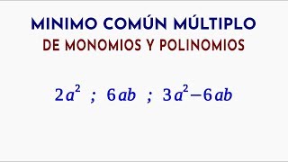 Mínimo Común Múltiplo de Monomios y Polinomios E13 [upl. by Acirat540]