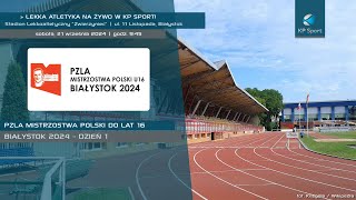 Mistrzostwa Polski do lat 16 w Lekkiej Atletyce  Białystok  LIVE  Dzień 1 21092024 [upl. by Tersina]