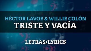 Willie Colon amp Hector Lavoe  Triste y Vacía Letra Oficial [upl. by Bekelja]