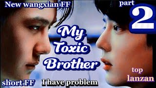 NEW wangxian FF  My Toxic Brother  part 2 wangxianff manhwa manga [upl. by Glogau]