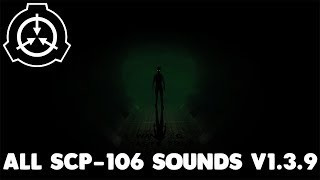 SCP Containment Breach  All SCP106 Sounds V139 [upl. by Ymmac]