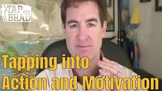 Tapping into Action and Motivation  Clearing Procrastination  Tapping with Brad Yates [upl. by Namrej]