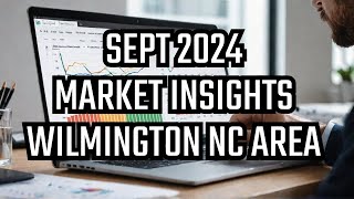 Wilmington NCs SHOCKING Sept 2024 Market Report [upl. by Nyrehtac]