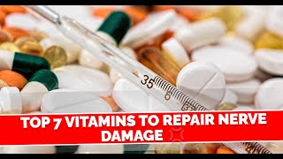 Top 7 Vitamins to Repair Nerve Damage 💢 [upl. by Alleunamme]