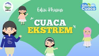 Edukasi cuaca episode 3 Cuaca Ekstrem [upl. by Enelyt]