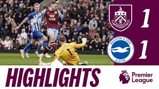 HIGHLIGHTS  Burnley 11 Brighton amp Hove Albion  Premier League [upl. by Ahsilek]