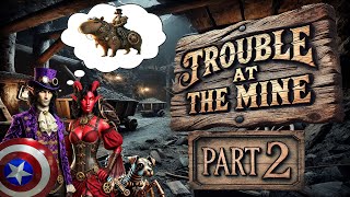 DnD  Eberron  Episode 15  Trouble at the Mine Part 2 [upl. by Luamaj]