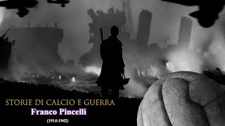 STORIE DI CALCIO E GUERRA Franco Pincelli 19141942 [upl. by Anileda]