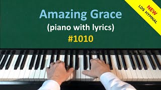 Amazing Grace piano amp lyrics New LDS Hymnal 1010 [upl. by Leler215]