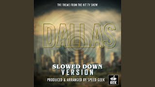 Dallas Main Theme From quotDallasquot Slowed Down Version [upl. by Sillaw]