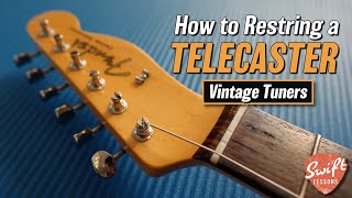 How to Restring a Fender Telecaster Guitar with Vintage Style Tuners [upl. by Purvis940]