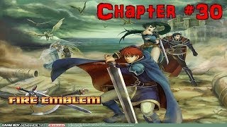 Fire Emblem Walkthrough Chapter 30 Victory Or Death [upl. by Eynaffit]