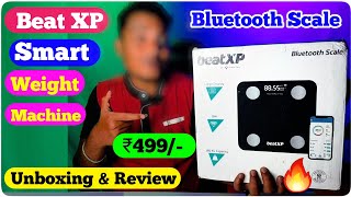 Best Smart Weighing Scale  BeatXP Smart Bluetooth BMI Weight Machine Unboxing amp Review [upl. by Siblee]