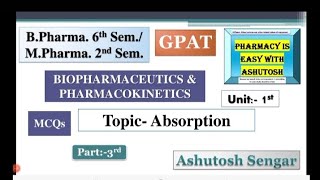 Biopharmaceutics MCQs Absorption Pharmacokinetics unit1st Mcqs for MPharm BPharm6 sem GPAT [upl. by Le]