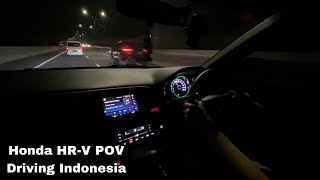 2016 Honda HRV RU1 15 E CVT POV Night Drive Indonesia  Seperti Apa Rasanya di MBZ Bumpy Toll [upl. by Elyagiba421]