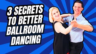 3 Secrets to Better Ballroom Dancing [upl. by Banwell]