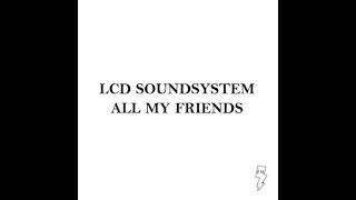 LCD Soundsystem  All My Friends 432Hz [upl. by Anihta]