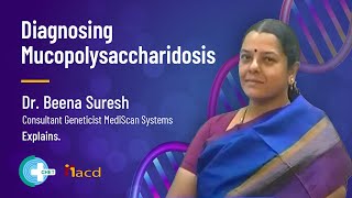 Diagnosing Mucopolysaccharidosis  Dr Beena Suresh  Consultant Geneticist Mediscan Systems [upl. by Halimeda]