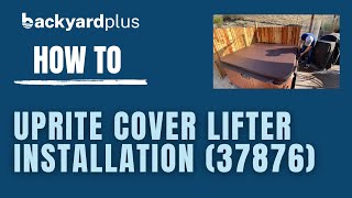 How To Install a Spa Cover on the Uprite Cover Lifter item 37876 Hot Spring Tiger River [upl. by Tita]