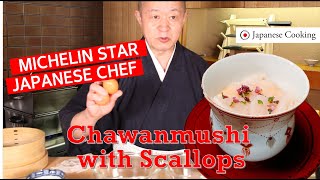 Scallops Chawanmushi Japanese egg custard｜Michelin starred Japanese chefs recipe｜Japanese Cooking [upl. by Codi796]