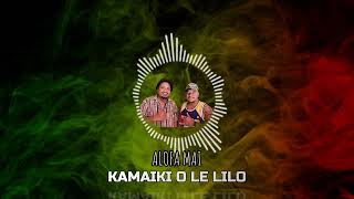 KAMAIKI O LE LILO  ALOFA MAI [upl. by Mark]