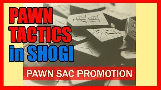 【 Pawn Tactics in Shogi 8 】Pawn Sac Promotion [upl. by Asiak857]