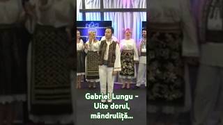 Gabriel Lungu  Uite dorul mândrulită [upl. by Simah113]