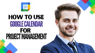 How to Use Google Calendar for Project Management Complete Guide 2023 [upl. by Baugh799]