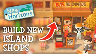 Animal Crossing New Horizons  Build NEW SHOPS on Your Island [upl. by Hubey]